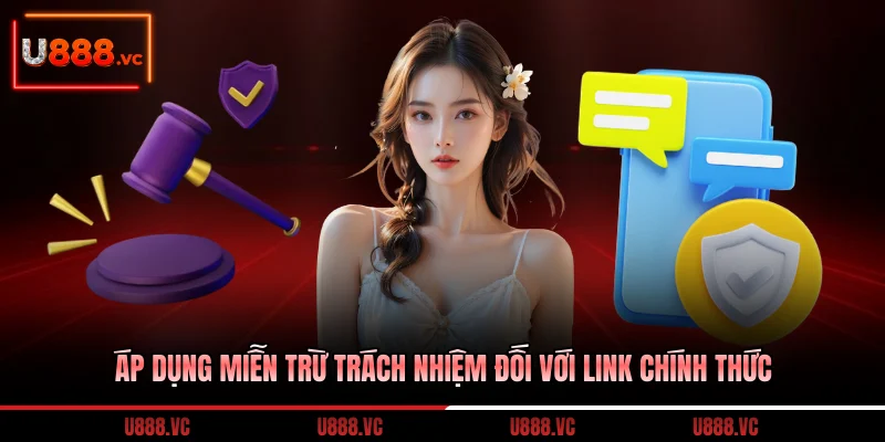 ap-dung-mien-tru-trach-nhiem-doi-voi-link-chinh-thuc